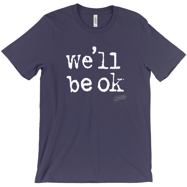 we'll be ok t-shirt
