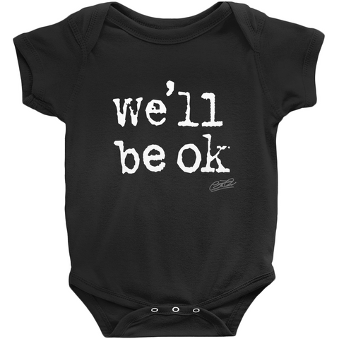 we'll be ok - limited edition onesie