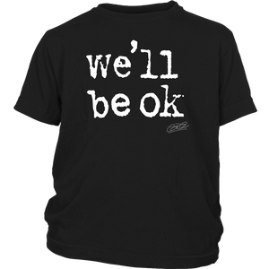 we'll be ok youth t-shirt